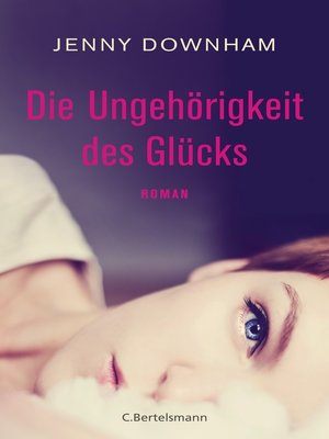 cover image of Die Ungehörigkeit des Glücks: Roman